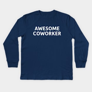 Awesome Coworker Kids Long Sleeve T-Shirt